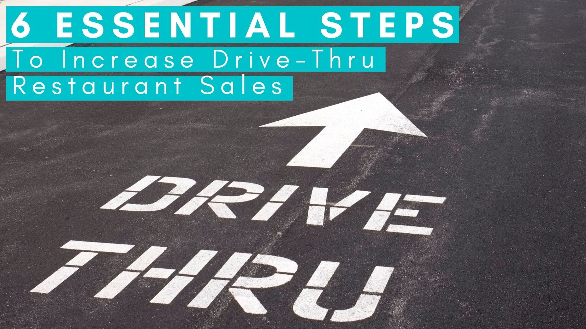You are currently viewing 6 Essential Steps to Increase Drive-Thru Restaurant Sales