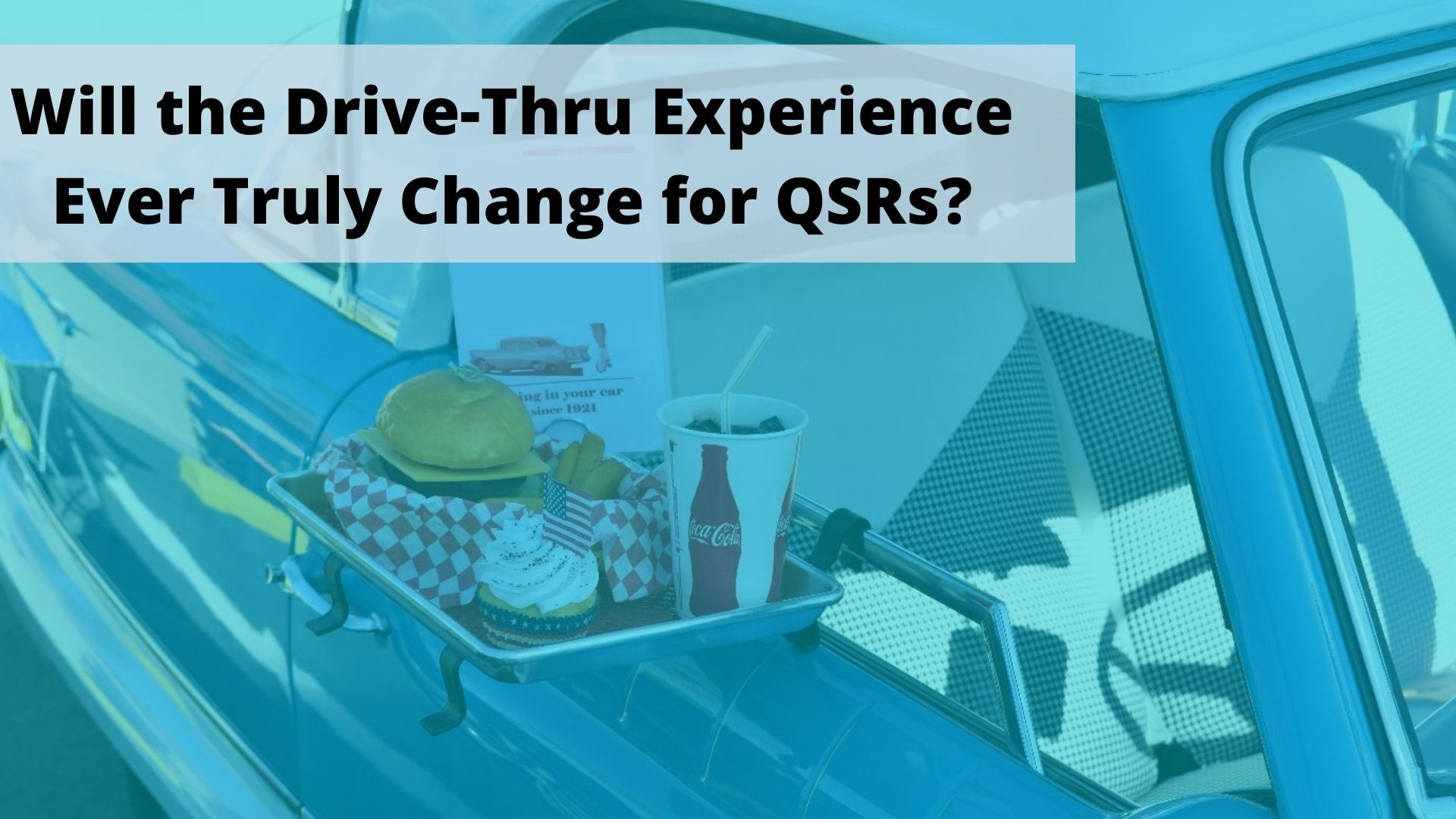 Read more about the article Will the Drive-Thru Experience Ever Truly Change for QSRs?