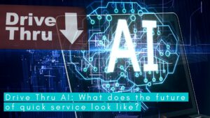 Read more about the article Drive Thru AI: What Does the Future of Quick Service Look Like