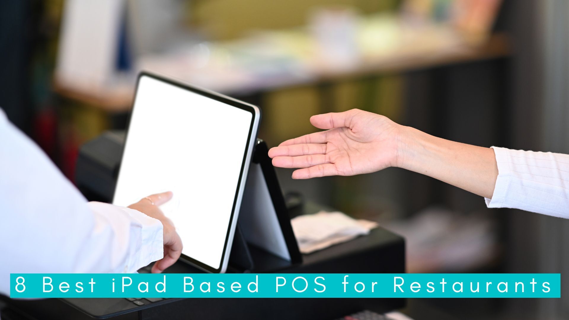 Read more about the article 8 Best iPad Based POS for Restaurants