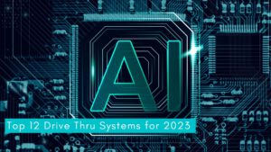 Read more about the article Top 12 Drive Thru Systems for 2023