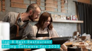 Top 8 Best Restaurant Billing Software for 2023