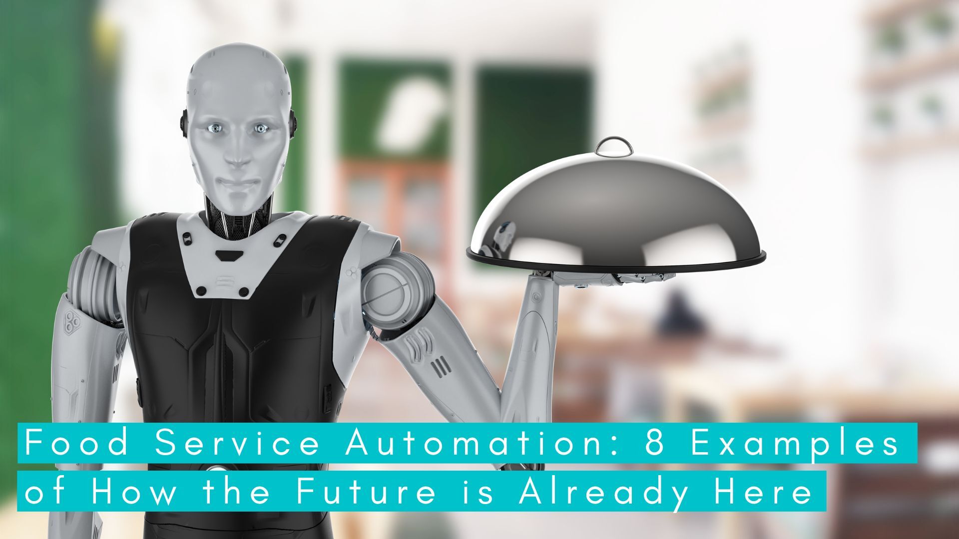 You are currently viewing Food Service Automation: 8 Examples of How the Future is Already Here