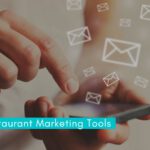 Top Restaurant Marketing Tools