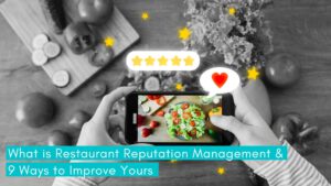 Read more about the article What is Restaurant Reputation Management and 9 Ways to Improve Yours