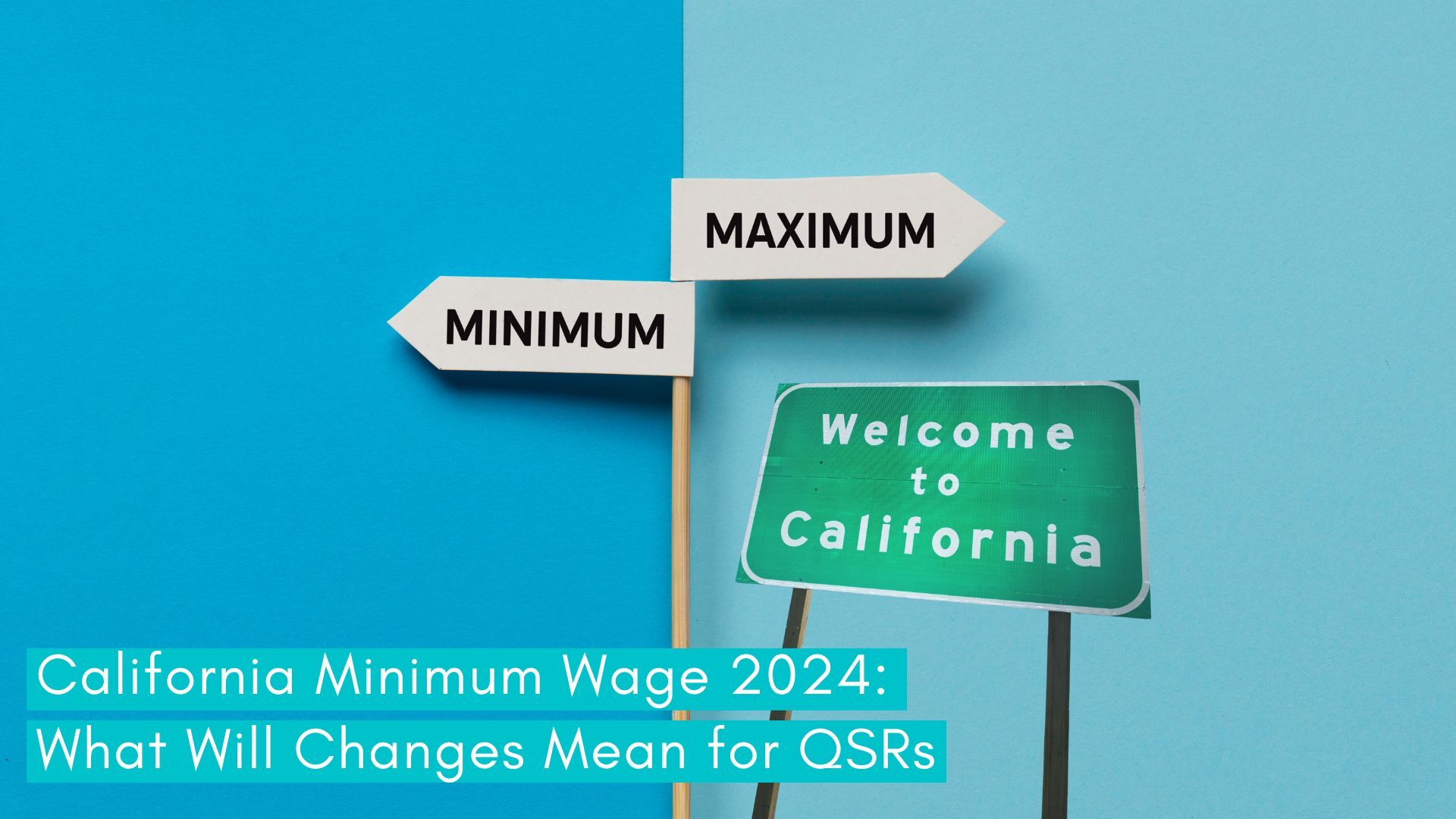 Read more about the article California Minimum Wage 2024: What Will Changes Mean for QSRs